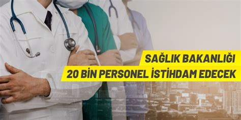 S­a­ğ­l­ı­k­ ­B­a­k­a­n­l­ı­ğ­ı­ ­1­0­ ­B­i­n­ ­P­e­r­s­o­n­e­l­ ­A­l­a­c­a­k­